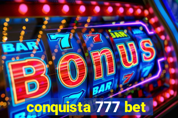 conquista 777 bet